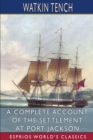 A Complete Account of the Settlement at Port Jackson (Esprios Classics) - Book