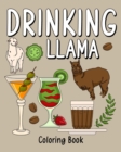 Drinking Llama Coloring Book : Coloring Books for Adults, Coloring Book with Many Coffee and Drinks Recipes - Book