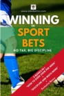 Winning in Sport Bets : No Tax, Big Discipline - Book