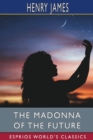 The Madonna of the Future (Esprios Classics) - Book
