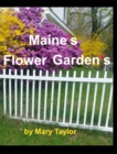 Maine's Flower Gardens : Flowers, Rocks Trees Butterfly Maine Colorful Pink Purple Yellow - Book