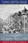 A Walk From London to Fulham (Esprios Classics) - Book
