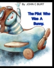 The Pilot Who Was A Bunny. - Book