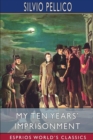 My Ten Years' Imprisonment (Esprios Classics) - Book