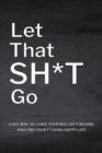 Let That Sh*T Go : Personalized Journal for Men and Women, Mental Health Journal, Mindfulness Book - Book