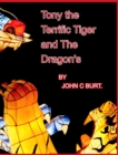 Tony the Terrific Tiger and The Dragon's. - Book
