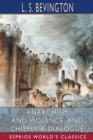 Anarchism and Violence, and Chiefly a Dialogue (Esprios Classics) - Book