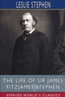 The Life of Sir James Fitzjames Stephen (Esprios Classics) - Book