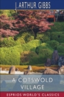 A Cotswold Village (Esprios Classics) : or, Country Life and Pursuits in Gloucestershire - Book