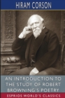 An Introduction to the Study of Robert Browning's Poetry (Esprios Classics) - Book