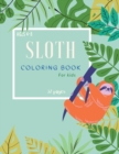 Sloth Coloring Book : Sloth Coloring Book For Kids: Magicals Coloring Pages with Sloths For Kids Ages 4-8 - Book