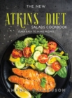 The New Atkins Diet Salads Cookbook : Super Easy to Make Recipes - Book