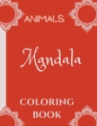 Mandala Coloring Book for Kids : Mandala Coloring Book: A Kids Coloring Book with Fun, Easy, and Relaxing Mandalas with Animals for Boys, Girls, and Beginners - Book