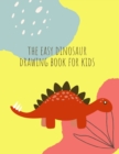 How to draw dinosaurs : How to draw Dinosaur Book for Kids Ages 4-8 Fun, Color Hand Illustrators Learn for Preschool and Kindergarten - Book