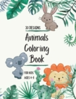 Animals Coloring Book : Animals Coloring Book for Kids: Animals Coloring Book for Girls, Boys, and Anyone Who Loves Animals- 30 unique designs - Book