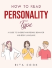 How to Read Personality Type : A Guide to understand People Behavior and Body language - Book