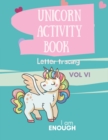 Unicorn Activity Book : Unicorn Letter Tracing with Unicorn Coloring Pages: Magical Unicorn Activity Book for Girls, Boys, and Anyone Who Loves Unicorns - Book