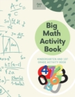 Big Math Activity Book : Big Math Activity Book Kindergarten and 1st Grade Activity Book Age 5-7 - Book