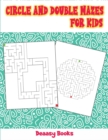 Circle and Double Mazes for Kids - Book