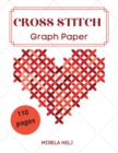 Cross Stitch Graph Paper(110 Pages) : Create Your Own Embroidery Patterns Needlework Design! - Book