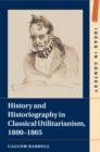 History and Historiography in Classical Utilitarianism, 1800–1865 - Book
