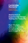 Abstraction in Experimental Design : Testing the Tradeoffs - eBook