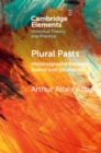 Plural Pasts : Historiography between Events and Structures - Book
