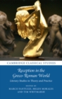 Reception in the Greco-Roman World : Literary Studies in Theory and Practice - eBook