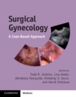 Surgical Gynecology : A Case-Based Approach - eBook