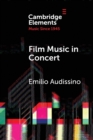 Film Music in Concert : The Pioneering Role of the Boston Pops Orchestra - Book