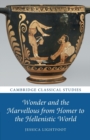 Wonder and the Marvellous from Homer to the Hellenistic World - Book