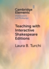 Teaching with Interactive Shakespeare Editions - Book