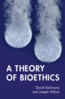 A Theory of Bioethics - Book
