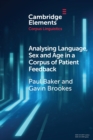 Analysing Language, Sex and Age in a Corpus of Patient Feedback : A Comparison of Approaches - Book
