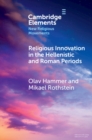 Religious Innovation in the Hellenistic and Roman Periods - Book