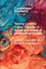 Testing Criminal Career Theories in British and American Longitudinal Studies - Book