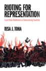 Rioting for Representation : Local Ethnic Mobilization in Democratizing Countries - eBook