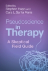 Pseudoscience in Therapy : A Skeptical Field Guide - eBook