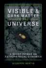 Visible and Dark Matter in the Universe : A Short Primer on Astrophysical Dynamics - eBook