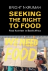 Seeking the Right to Food : Food Activism in South Africa - eBook