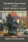 The British Home Front and the First World War - eBook