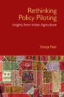 Rethinking Policy Piloting : Insights from Indian Agriculture - eBook