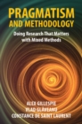Pragmatism and Methodology : Doing Research That Matters with Mixed Methods - eBook