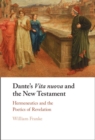 Dante's Vita Nuova and the New Testament : Hermeneutics and the Poetics of Revelation - eBook