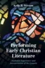 Performing Early Christian Literature : Audience Experience and Interpretation of the Gospels - eBook
