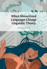 When Minoritized Languages Change Linguistic Theory - eBook