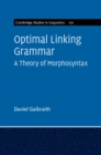 Optimal Linking Grammar: Volume 170 : A Theory of Morphosyntax - eBook