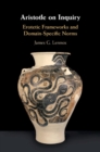 Aristotle on Inquiry : Erotetic Frameworks and Domain-Specific Norms - eBook