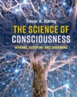 The Science of Consciousness : Waking, Sleeping and Dreaming - eBook
