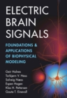 Electric Brain Signals : Foundations and Applications of Biophysical Modeling - eBook